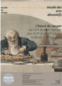 L'heure du souper ou l'art du bien manger aux 17e et 18e siècles. Du 27 février au 18 mai 2015 à Bordeaux. Gironde.  14H00
